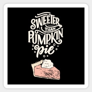 Sweeter Than Pumpkin Pie Sticker
